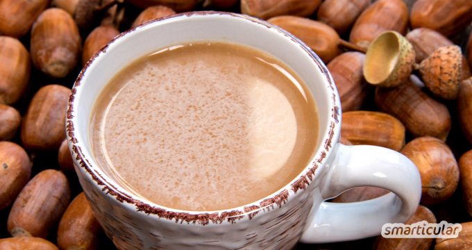 Regionale Alternativen zu Kaffee gesucht? Wir zeigen dir, wie du aus Eicheln, Kastanien und Co. ein ebenso leckeres wie gesundes Getränk herstellen kannst