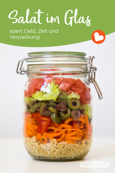 Salat im Glas, die gesunde, abwechslungsreiche Alternative zu abgepacktem Salat und Kantinen-Essen - schnell, lecker und ohne Abfall!