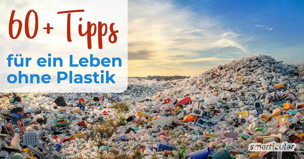 Plastik im Alltag zu vermeiden ist leicht - Diese Alternativen ohne Plastik schonen die Umwelt, sind gut für die Gesundheit und sparen Geld.