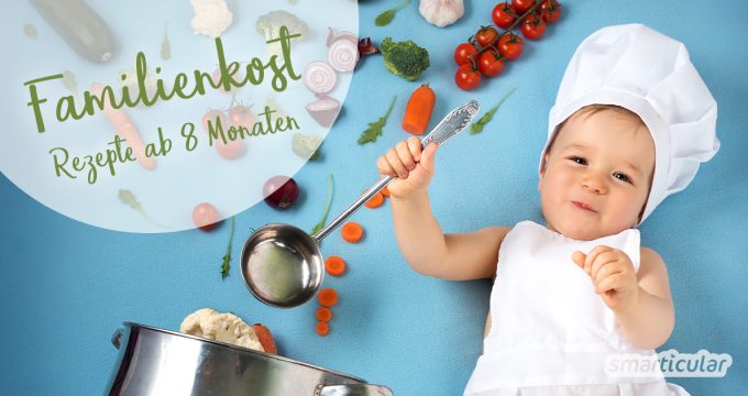 Schon vor dem ersten Geburtstag kann dein Baby am Familienessen teilhaben. Mit diesen Kombifutter-Rezepten für Familien mit Baby ab 8 Monaten klappt’s!