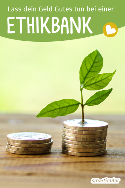 Über Ethikbanken unterstützt dein Geld soziale und ökologische Initiativen. Hier findest du nachhaltige Banken in Deutschland, Österreich und der Schweiz.
