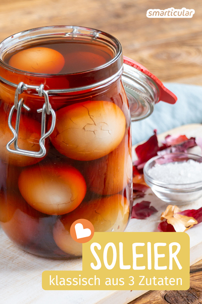 Soleier sind eine traditionelle Methode, um Eier länger haltbar zu machen. Hier findest du ein einfaches Rezept, das du beliebig variieren kannst.