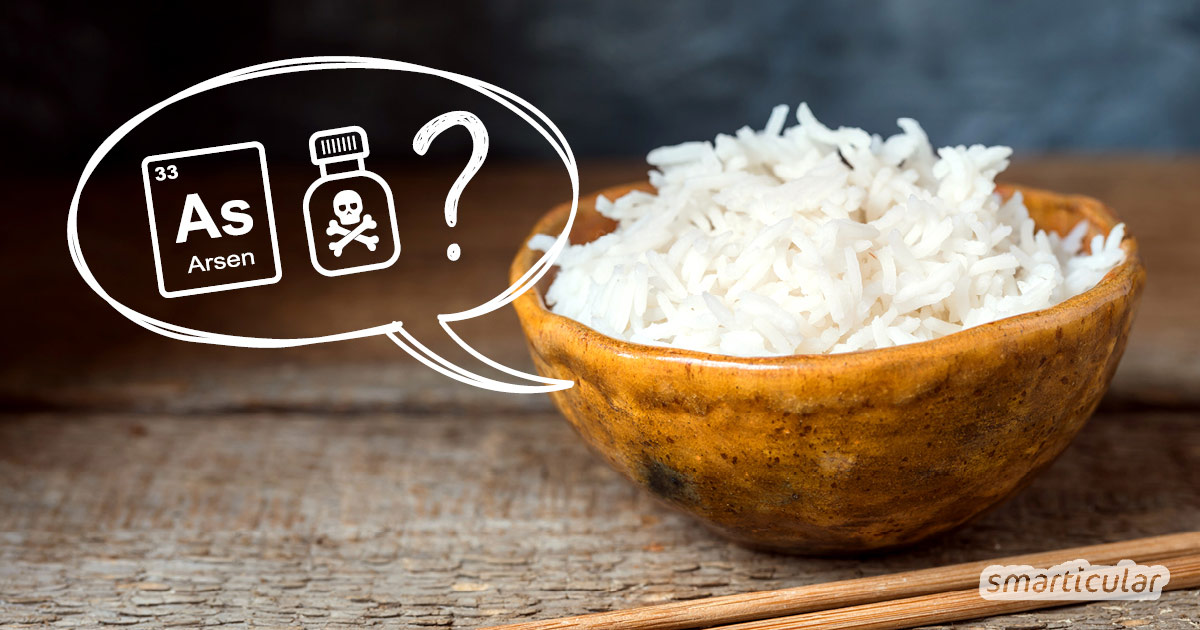 Gift im Reis? Arsen, in seiner anorganischen Form, ist das Problem. Um trotzdem nicht auf Reis verzichten zu müssen, kommen hier die besten Tipps zur Reiszubereitung!