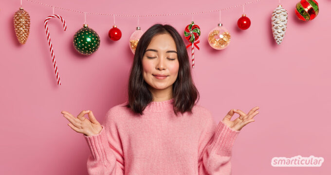 Entspannte Weihnachten und gleichzeitig mehr Nachhaltigkeit wünschen sich viele. Hier kommen die besten Tipps zur Stressvermeidung!
