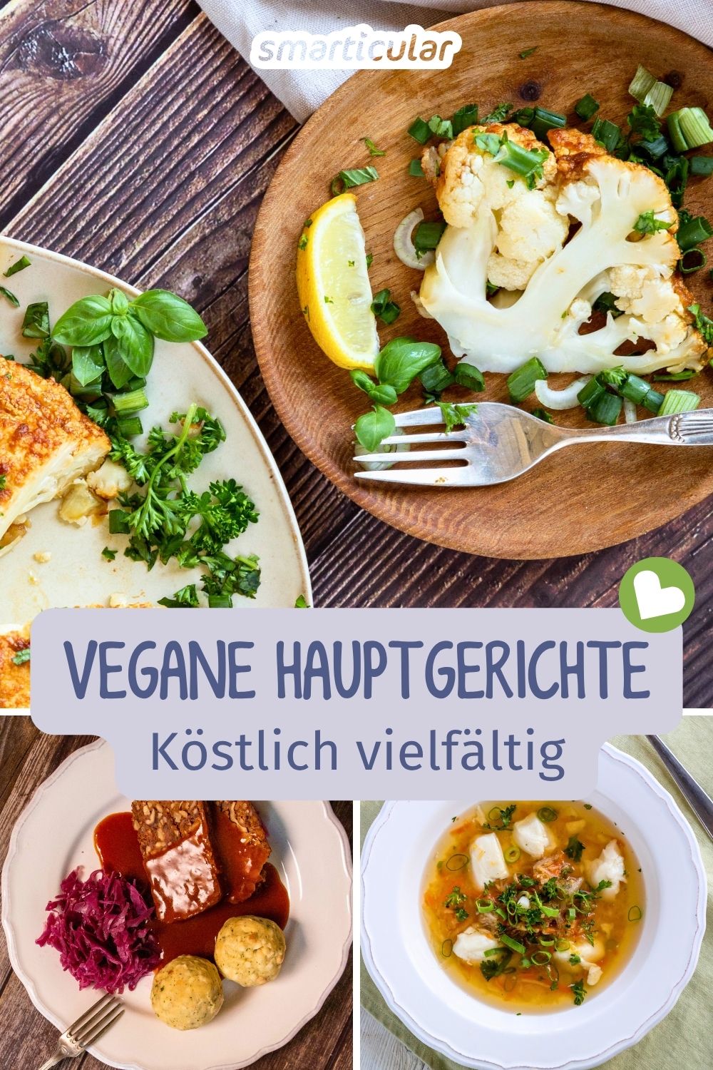 Entdecke vegane Hauptgerichte für jeden Anlass. Ob Alltagsküche, Blitzrezept oder Gerichte für Festtage - hier wirst du fündig.