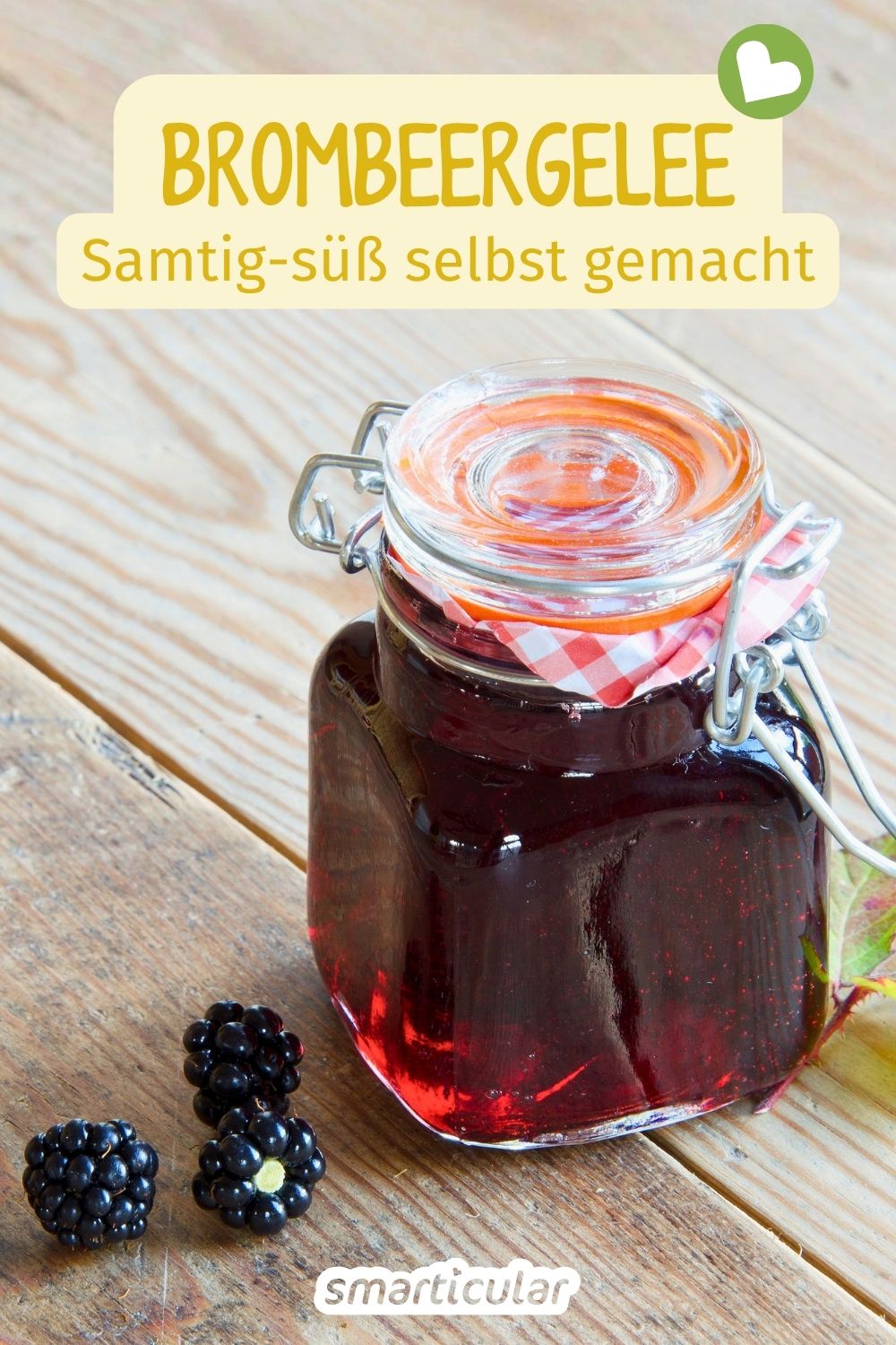 Brombeeren sammeln und einkochen: Mit diesem einfachen Brombeergelee-Rezept zauberst du einen fruchtig-samtigen Aufstrich ohne Kerne.