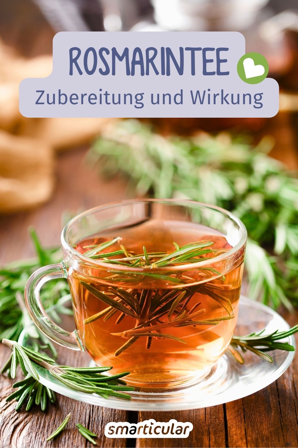 Erfahre alles Wichtige über Rosmarintee: Wie der Aufguss wirkt und wie du ihn aus frischem oder getrocknetem Rosmarin zubereitest.